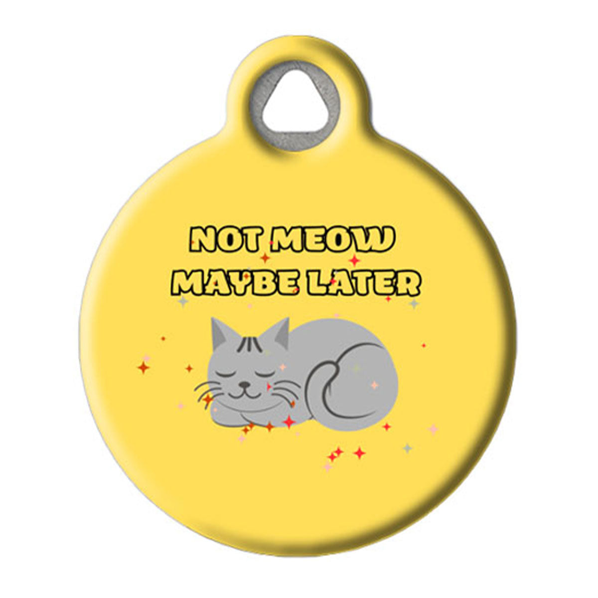 Not Meow Maybe Later Funny Cat ID Tag