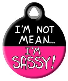 Sassy not Mean Pet ID Tag